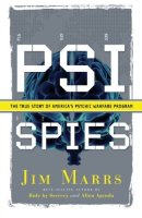 11 - PSI Spies - The True Story of America's Psychic Warfare Program.jpg